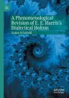 A Phenomenological Revision of E. E. Harris's Dialectical Holism cover