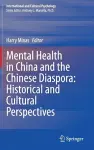Mental Health in China and the Chinese Diaspora: Historical and Cultural Perspectives cover