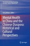 Mental Health in China and the Chinese Diaspora: Historical and Cultural Perspectives cover