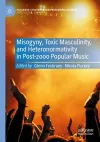 Misogyny, Toxic Masculinity, and Heteronormativity in Post-2000 Popular Music cover