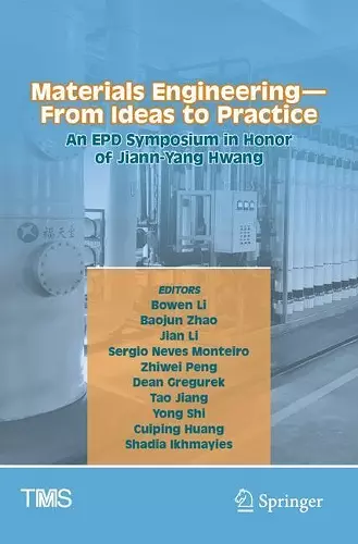 Materials Engineering—From Ideas to Practice: An EPD Symposium in Honor of Jiann-Yang Hwang cover