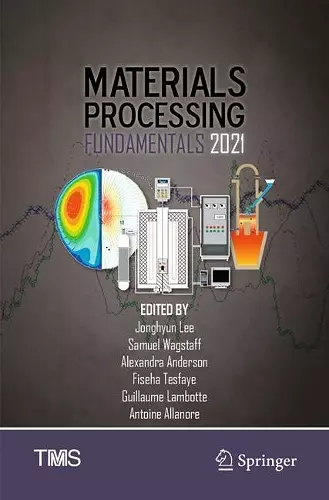 Materials Processing Fundamentals 2021 cover