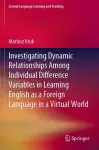 Investigating Dynamic Relationships Among Individual Difference Variables in Learning English as a Foreign Language in a Virtual World cover