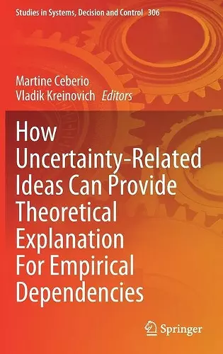 How Uncertainty-Related Ideas Can Provide Theoretical Explanation For Empirical Dependencies cover
