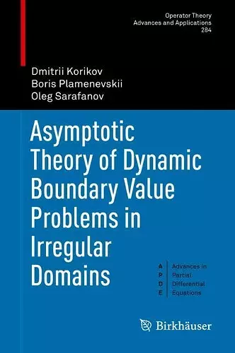 Asymptotic Theory of Dynamic Boundary Value Problems in Irregular Domains cover