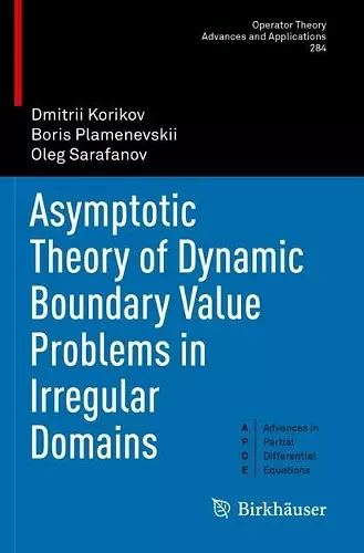 Asymptotic Theory of Dynamic Boundary Value Problems in Irregular Domains cover