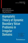 Asymptotic Theory of Dynamic Boundary Value Problems in Irregular Domains cover