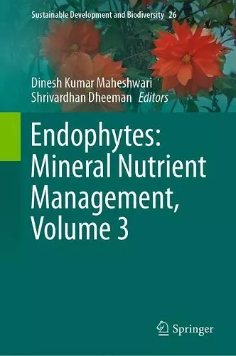 Endophytes: Mineral Nutrient Management, Volume 3 cover