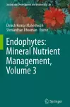 Endophytes: Mineral Nutrient Management, Volume 3 cover