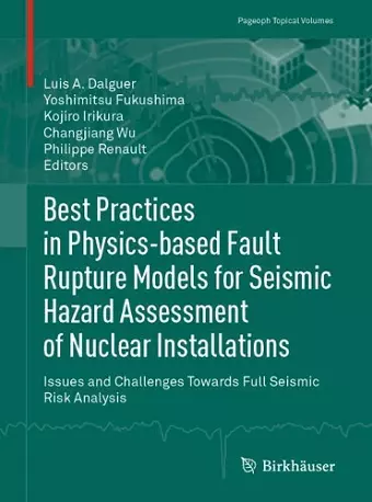 Best Practices in Physics-based Fault Rupture Models for Seismic Hazard Assessment of Nuclear Installations cover