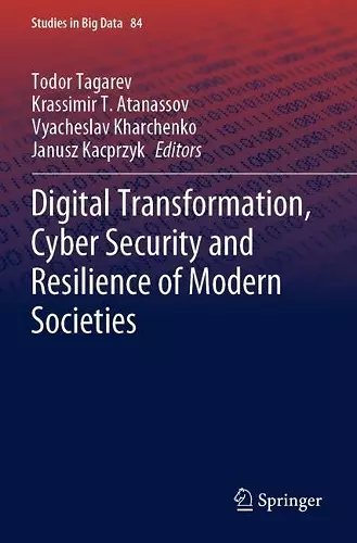 Digital Transformation, Cyber Security and Resilience of Modern Societies cover