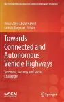 Towards Connected and Autonomous Vehicle Highways cover