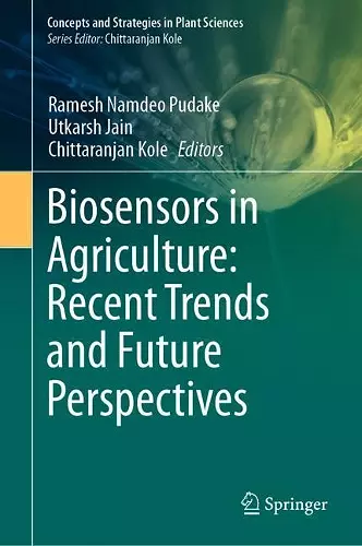 Biosensors in Agriculture: Recent Trends and Future Perspectives cover