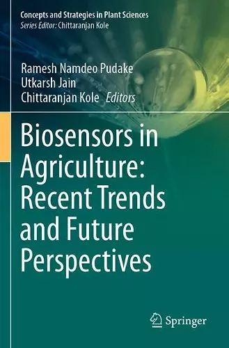 Biosensors in Agriculture: Recent Trends and Future Perspectives cover