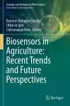 Biosensors in Agriculture: Recent Trends and Future Perspectives cover