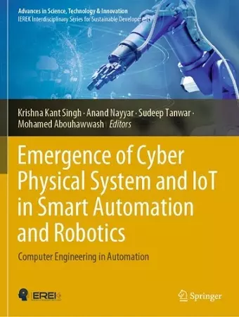 Emergence of Cyber Physical System and IoT in Smart Automation and Robotics cover