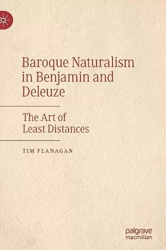 Baroque Naturalism in Benjamin and Deleuze cover