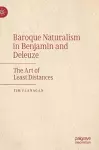 Baroque Naturalism in Benjamin and Deleuze cover