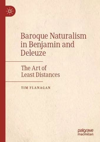 Baroque Naturalism in Benjamin and Deleuze cover