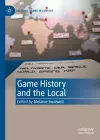 Game History and the Local cover