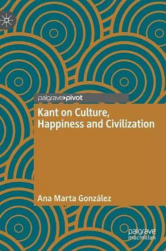 Kant on Culture, Happiness and Civilization cover