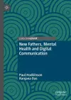 New Fathers, Mental Health and Digital Communication cover