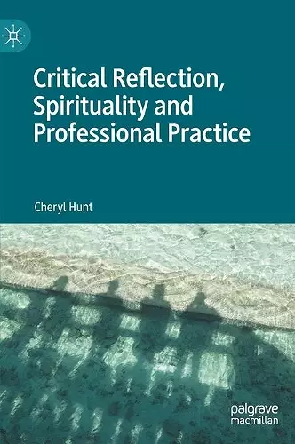 Critical Reflection, Spirituality and Professional Practice cover