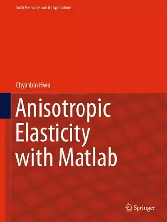 Anisotropic Elasticity with Matlab cover