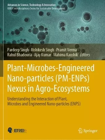 Plant-Microbes-Engineered Nano-particles (PM-ENPs) Nexus in Agro-Ecosystems cover