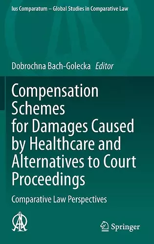 Compensation Schemes for Damages Caused by Healthcare and Alternatives to Court Proceedings cover