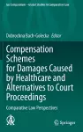 Compensation Schemes for Damages Caused by Healthcare and Alternatives to Court Proceedings cover