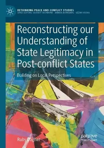 Reconstructing our Understanding of State Legitimacy in Post-conflict States cover