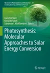 Photosynthesis: Molecular Approaches to Solar Energy Conversion cover