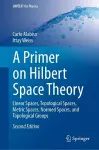 A Primer on Hilbert Space Theory cover