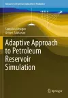 Adaptive Approach to Petroleum Reservoir Simulation cover