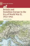 Britain and Danubian Europe in the Era of World War II, 1933-1941 cover