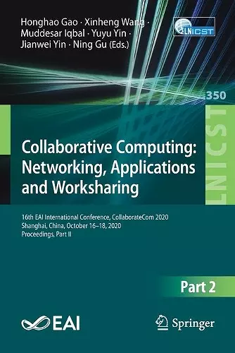 Collaborative Computing: Networking, Applications and Worksharing cover