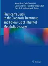 Physician's Guide to the Diagnosis, Treatment, and Follow-Up of Inherited Metabolic Diseases cover