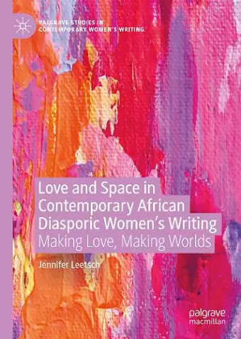 Love and Space in Contemporary African Diasporic Women’s Writing cover