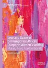 Love and Space in Contemporary African Diasporic Women’s Writing cover