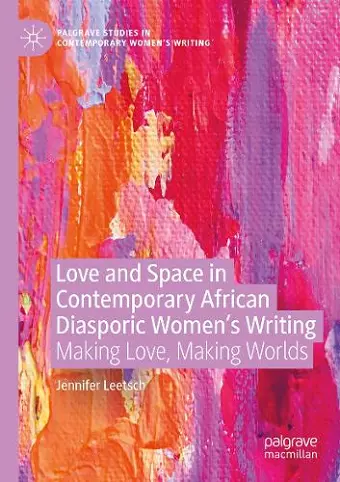 Love and Space in Contemporary African Diasporic Women’s Writing cover