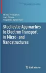 Stochastic Approaches to Electron Transport in Micro- and Nanostructures cover