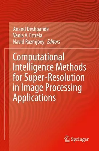 Computational Intelligence Methods for Super-Resolution in Image Processing Applications cover