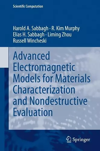 Advanced Electromagnetic Models for Materials Characterization and Nondestructive Evaluation cover