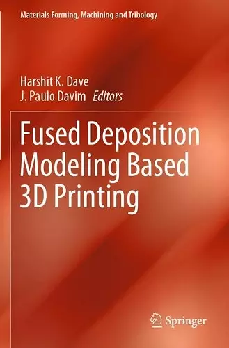 Fused Deposition Modeling Based 3D Printing cover