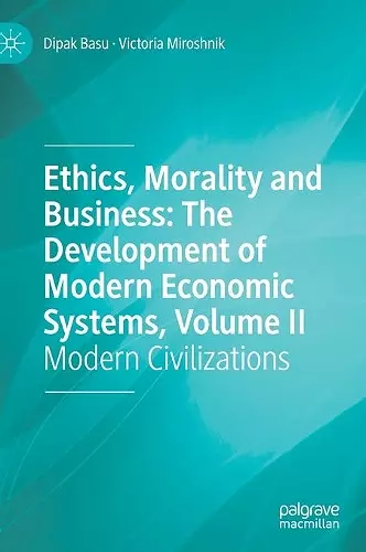 Ethics, Morality and Business: The Development of Modern Economic Systems, Volume II cover