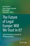 The Future of Legal Europe: Will We Trust in It? cover