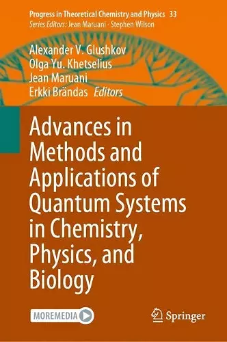 Advances in Methods and Applications of Quantum Systems in Chemistry, Physics, and Biology cover
