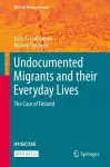 Undocumented Migrants and their Everyday Lives cover