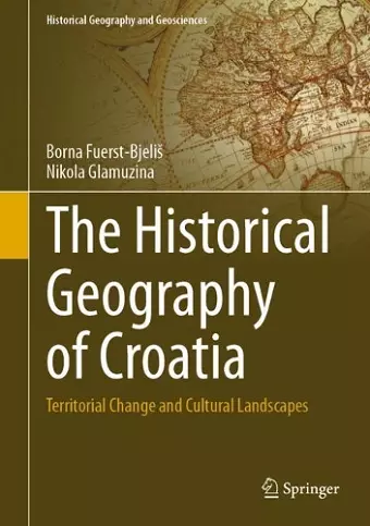 The Historical Geography of Croatia cover